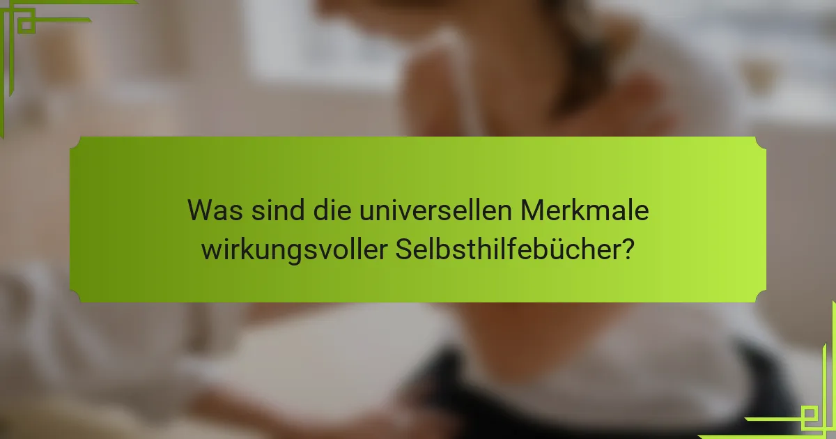 Was sind die universellen Merkmale wirkungsvoller Selbsthilfebücher?